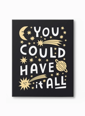 You Could Have It All, Canvasindoor decorative canvas print